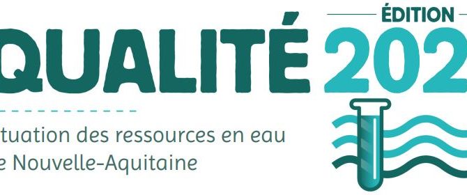Le bilan de la qualité de l&rsquo;eau en Nouvelle-Aquitaine – édition 2021 est sorti!